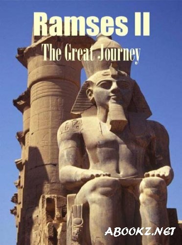 Посмертный путь Рамзеса II / Ramses II. The Great Journey (2011) SATRip 
